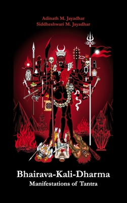 Bhairava-Kali-Dharma: Manifestations of Tantra