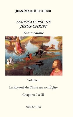 L'Apocalypse de Jésus-Christ: Le Royaume du Christ sur son Église