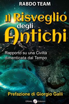 Il risveglio degli Antichi: Rapporto su una civilta' dimenticata dal tempo