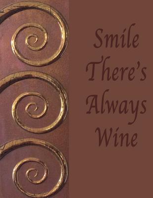 Smile There's Always Wine: Manuscript Paper Notebook: Soft Cover, 12 Stave, 110 Pages. 8.5x11