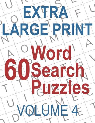 60 Extra Large Print Word Search Puzzles: Big Font Find a Word for Adults & Seniors, Volume 4
