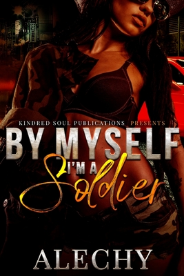 By Myself I'm A Soldier