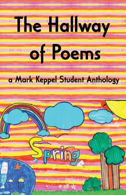 The Hallway of Poems: a Mark Keppel Student Anthology