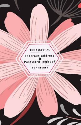 The Peersonal Internet Address & Password Logbook Top secret: Big Flower on Black Cover, Extra Size (5.5 x 8.5) inches, 110 pages