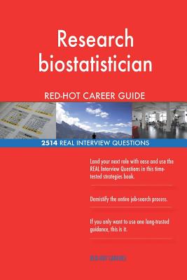 Research biostatistician RED-HOT Career Guide; 2514 REAL Interview Questions