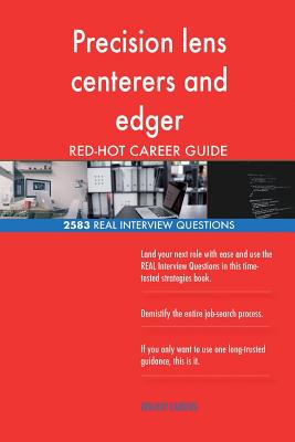 Precision lens centerers and edger RED-HOT Career; 2583 REAL Interview Questions