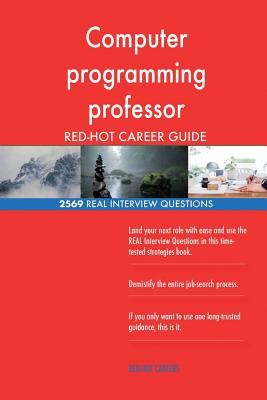 Computer programming professor RED-HOT Career; 2569 REAL Interview Questions