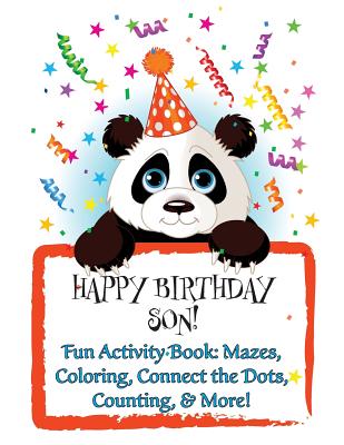 HAPPY BIRTHDAY SON! (Personalized Birthday Book for Children): Fun Activity Book: Mazes, Coloring, Connect the Dots, Counting, & More! (Large Print Edition)