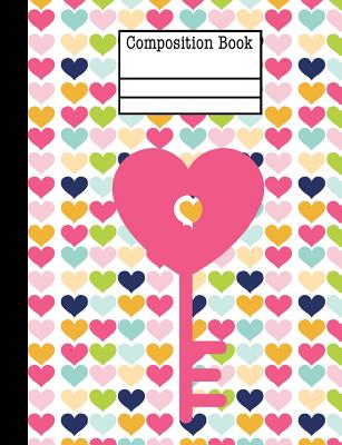 Key Hearts Composition Notebook - Wide Ruled: 200 Pages 7.44 x 9.69 School Student Teacher Office