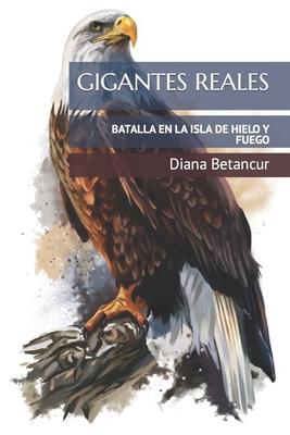 Gigantes Reales: Batalla En La Isla de Hielo Y Fuego