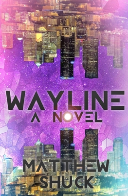 Wayline: A Science Fiction Novel