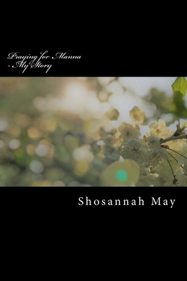 Praying for Manna: My Story
