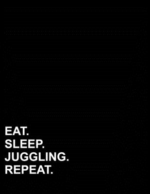 Eat Sleep Juggling Repeat: French Ruled Notebook French Ruled Paper, Seyes Ruled Notebooks, 8.5" x 11", 200 pages
