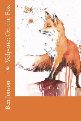 Volpone; Or, the Fox