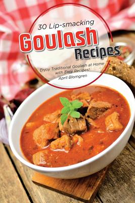30 Lip-Smacking Goulash Recipes: Enjoy Traditional Goulash at Home with Easy Recipes!