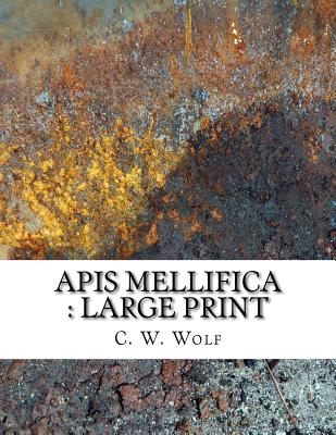 Apis Mellifica: Large Print (Large Print Edition)