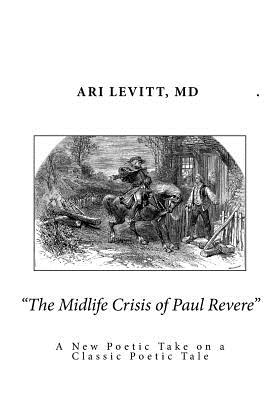 The Midlife Crisis of Paul Revere: A New Poetic Take on a Classic Poetic Tale