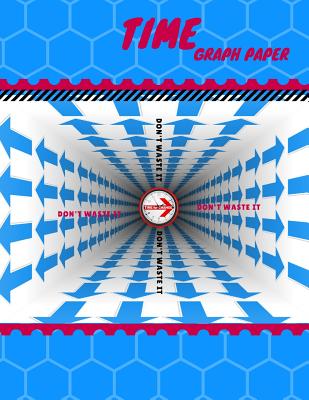 Time Graph Paper: Graph paper book, Grid Paper book, Quad paper book