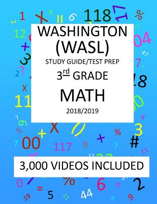 3rd Grade WASHINGTON WASL, MATH, Test Prep: 2019: 3th Grade Washington Assessment of Student Learning MATH Test prep/study guide