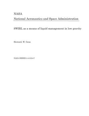 Swirl as a Means of Liquid Management in Low Gravity