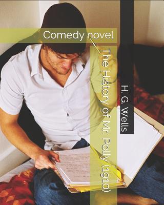 The History of Mr. Polly (1910): Comedy novel