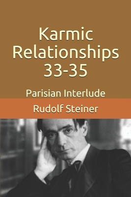 Karmic Relationships 33-35: Parisian Interlude