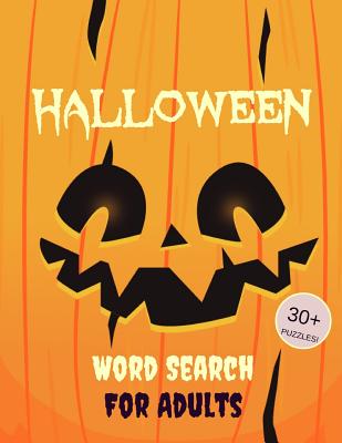 Halloween Word Search For Adults: 30+ Spooky Puzzles Scary Pictures Trick-or-Treat Yourself to These Eery Word Search Puzzles! (Large Print Edition)