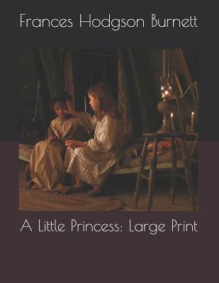 A Little Princess: Large Print (Large Print Edition)