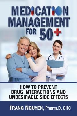 Medication Management for 50+: How to Prevent Drug Interactions and Undesirable Side Effects