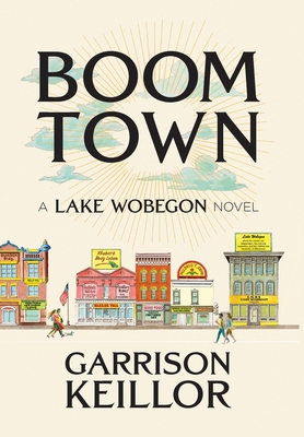 Boom Town: A Lake Wobegon Novel