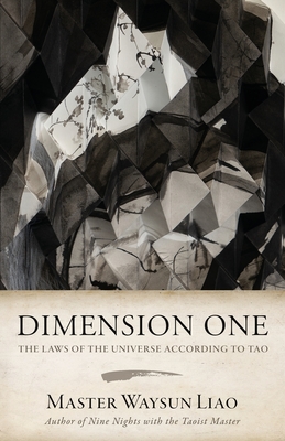Dimension One: The Laws of the Universe According to Tao: The Laws