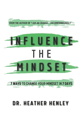 Influence the Mindset: 7 ways to change your mindset in 7 days