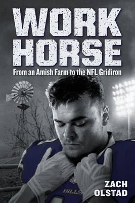 Work Horse: From an Amish Farm to the NFL Gridiron
