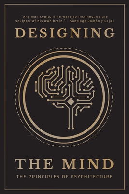 Designing the Mind: The Principles of Psychitecture