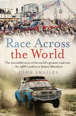 Race Across the World: The Incredible Story of the World's Greatest Road Race - The 1968 London to Sydney Marathon
