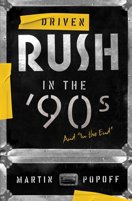 Driven: Rush in the '90s and "In the End"
