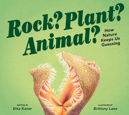 Rock? Plant? Animal?: How Nature Keeps Us Guessing