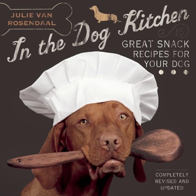 In the Dog Kitchen: Great Snack Recipes for Your Dog