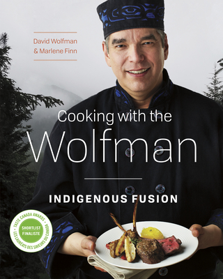 Cooking with the Wolfman: Indigenous Fusion