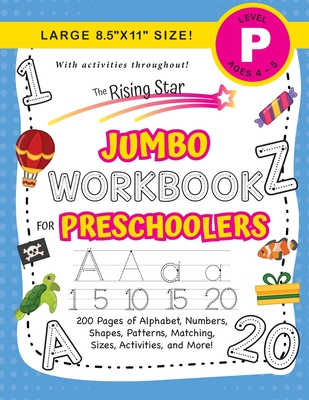 The Rising Star Jumbo Workbook for Preschoolers: (Ages 4-5) Alphabet, Numbers, Shapes, Sizes, Patterns, Matching, Activities, and More! (Large 8.5"x11