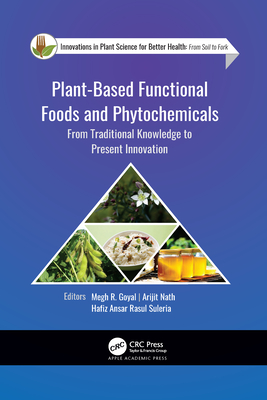 Plant-Based Functional Foods and Phytochemicals: From Traditional Knowledge to Present Innovation