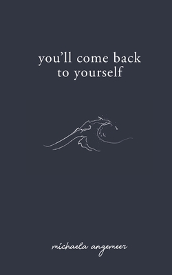 You'll Come Back to Yourself
