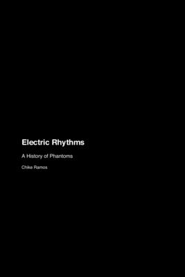 Electric Rhythms: A History of Phantoms