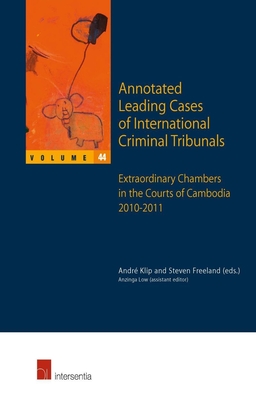Annotated Leading Cases of International Criminal Tribunals - Volume 44: Extraordinary Chambers in the Courts of Cambodia 14 December 2009 - 23 March
