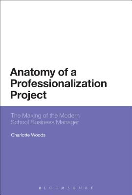 Anatomy of a Professionalization Project: The Making of the Modern School Business Manager