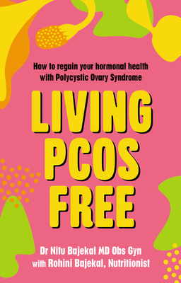 Living Pcos Free: How to Regain Your Hormonal Health with Polycystic Ovarian Syndrome