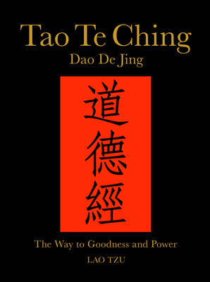 Tao Te Ching (DAO de Jing): The Way to Goodness and Power