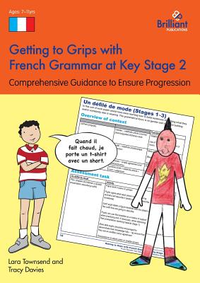 Getting to Grips with French Grammar at Key Stage 2: Comprehensive Guidance to Ensure Progression