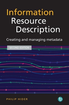 Information Resource Description: Creating and Managing Metadata