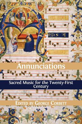 Annunciations: Sacred Music for the Twenty-First Century